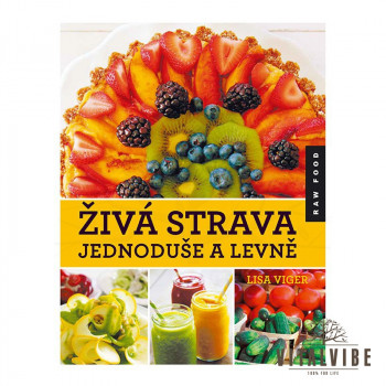 Živá strava jednoduše a levně - Lisa Viger