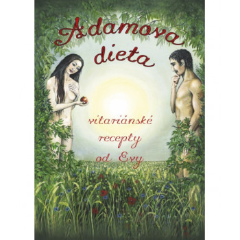 Eva Neumannová: Adamova dieta - Vitariánské recepty od Evy