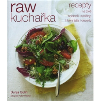 Raw kuchařka - Dunja Gulin